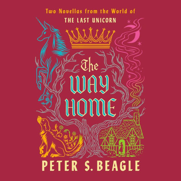 The Way Home: Two Novellas from the World of The Last Unicorn