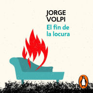 El fin de la locura (Trilogía del siglo XX 2)