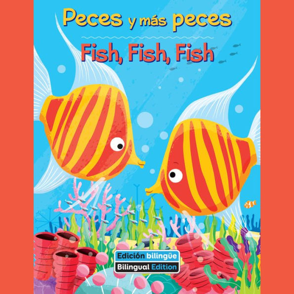 Peces y más peces / Fish, Fish, Fish