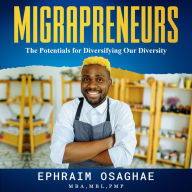 Migrapreneurs: The Potentials for Diversifying our Diversity