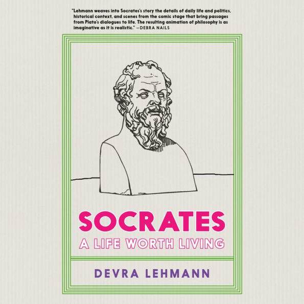 Socrates: A Life Worth Living