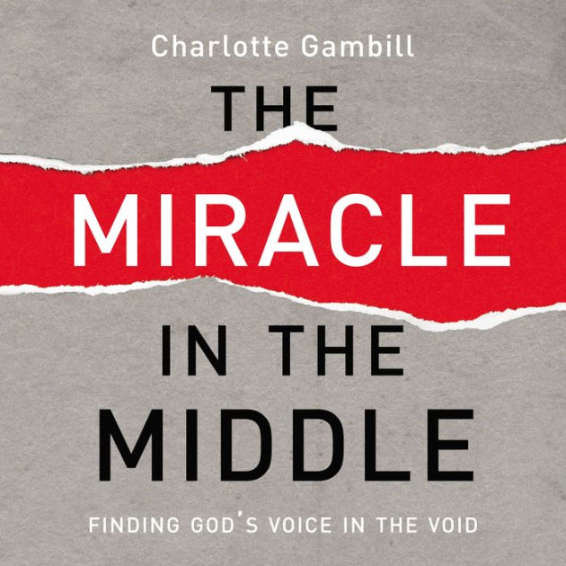 The Miracle In The Middle: Finding God's Voice In The Void (audio