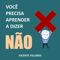 Você precisa aprender a dizer não