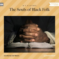 Souls of Black Folk, The (Unabridged)