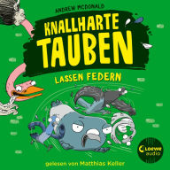 Knallharte Tauben lassen Federn (Band 2): Ein verrückter Kinderkrimi mit den besten Ermittlern der Stadt