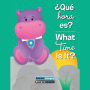 ¿Qué hora es? / What Time Is It?