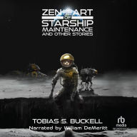 Zen and the Art of Starship Maintenance and Other Stories