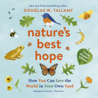 Nature's Best Hope (Young Readers' Edition): How You Can Save the World in Your Own Yard