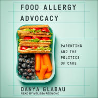 Food Allergy Advocacy: Parenting and the Politics of Care