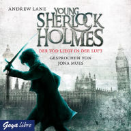 Young Sherlock Holmes. Der Tod liegt in der Luft [Band 1] (Abridged)