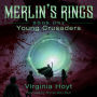 Young Crusaders: Merlin's Rings: Book One