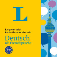 Langenscheidt Audio-Grundwortschatz Deutsch als Fremdsprache: Vocabulary - German as a Foreign Language (Abridged)