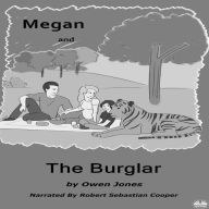 Megan And The Burglar: A Spirit Guide, A Ghost Tiger And One Scary Mother!