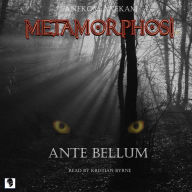 Metamorphosi: Ante Bellum