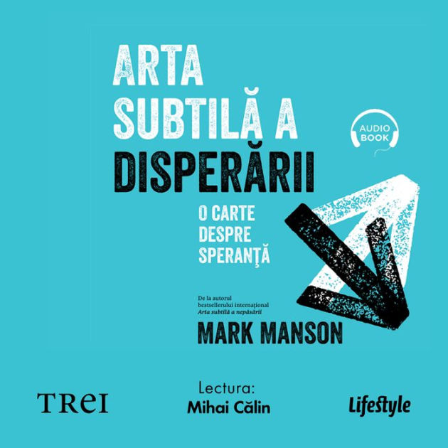 Arta Subtil A Disperrii O Carte Despre Speran By Mark Manson