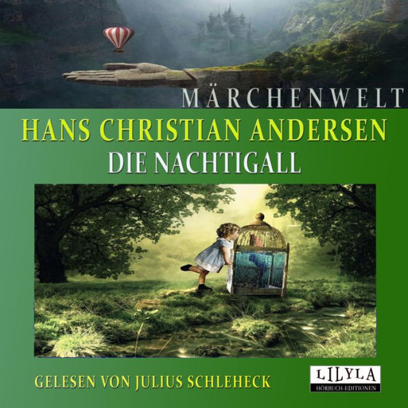 Die Nachtigall: Der Garten des Paradieses, Die Nachtigall, Es ist ganz gewiss, Das Gänseblümchen.