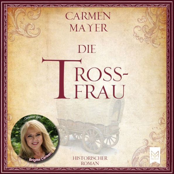 Die Trossfrau: Historischer Roman