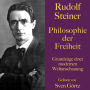 Rudolf Steiner: Philosophie der Freiheit: Grundzüge einer modernen Weltanschauung