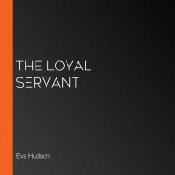 The Loyal Servant