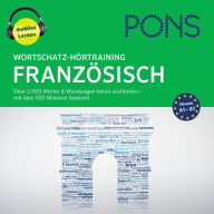 PONS Wortschatz-Hörtraining Französisch: Audio-Vokabeltrainer für Anfänger