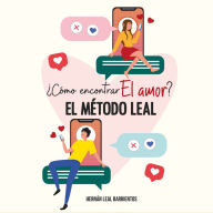 ¿Cómo encontrar el amor? El método LEAL