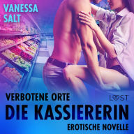 Verbotene Orte: Die Kassiererin - Erotische Novelle