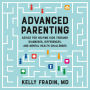 Advanced Parenting: Advice for Helping Kids Through Diagnoses, Differences, and Mental Health Challenges