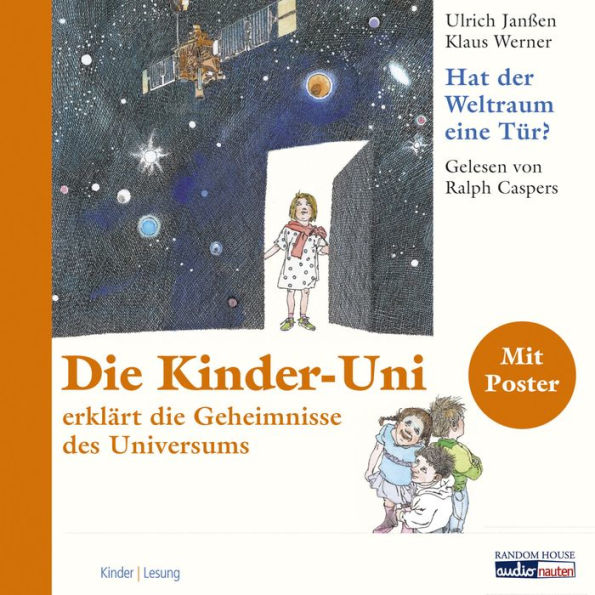 Die Kinder Uni - hat der Weltraum eine Tür?: Die Kinder-Uni erklärt die Geheimnisse des Universums - (Abridged)