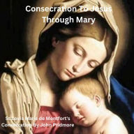 Consecration To Jesus Though Mary: St.Louis Marie de Montfort's Consecration By John Pridmore