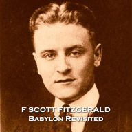 Babylon Revisited: Like his classic novel The Great Gatsby this story is set in the Jazz Age and much is based on Fitzgeralds own experiences.