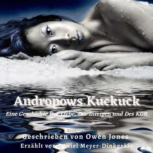 Andropows Kuckuck: Eine Geschichte Der Liebe, Der Intrigen Und Des KGB