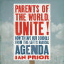 Parents of the World, Unite!: How to Save Our Schools from the Left's Radical Agenda