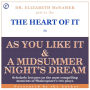 The Heart of It: As You Like It and A Midsummer Night's Dream