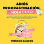 Adiós procrastinación, hola éxito