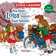 Na klar, Lotta kann Rad fahren (Abridged)