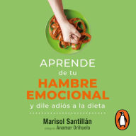 Aprende de tu hambre emocional y liberate de la dieta