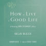 How to Live a Good Life: Following New Testament Ethics