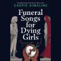 Funeral Songs for Dying Girls