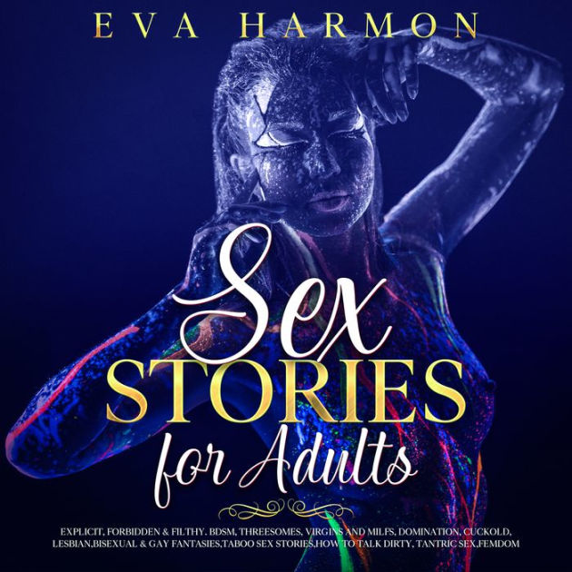 Sex Stories for Adults Explicit, Forbidden and Filthy