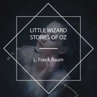 Little Wizard Stories of Oz