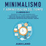 Minimalismo y administración del tiempo 2 libros en 1