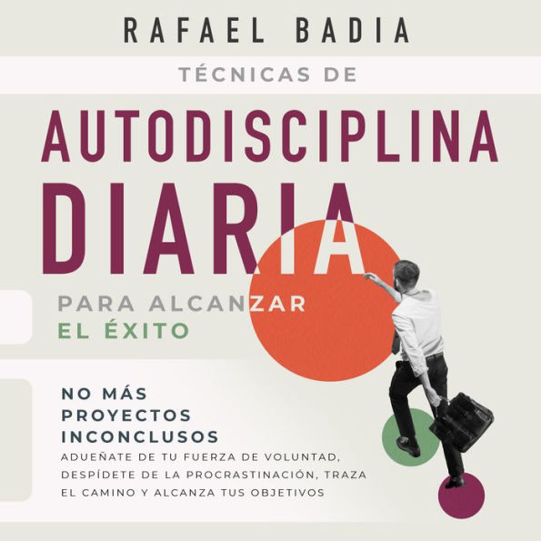 Técnicas de autodisciplina diaria para alcanzar el éxito