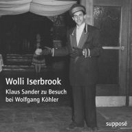 Wolli Iserbrook: Klaus Sander zu Besuch bei Wolfgang Köhler