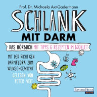 Schlank mit Darm: Das Hörbuch (Abridged)