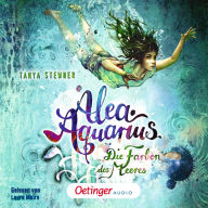 Alea Aquarius 2. Die Farben des Meeres (Abridged)