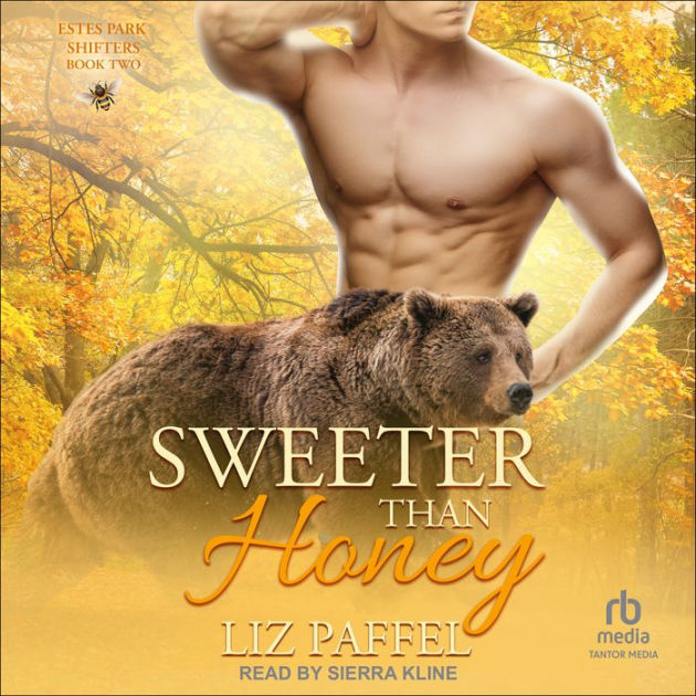 Sweeter Than Honey By Liz Paffel Sierra Kline 2940175260282
