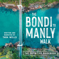 The Bondi to Manly Walk: The Definitive Guidebook (Abridged)