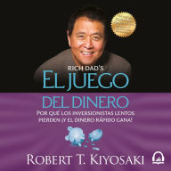 El juego del dinero: Por qué los inversionistas lentos pierden ¡y el dinero rápido gana! / Rich Dad's Who Took My Money?