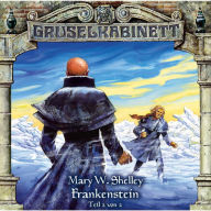 Gruselkabinett, Folge 13: Frankenstein (Folge 2 von 2)