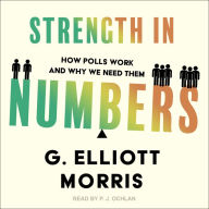 Strength in Numbers: How Polls Work and Why We Need Them